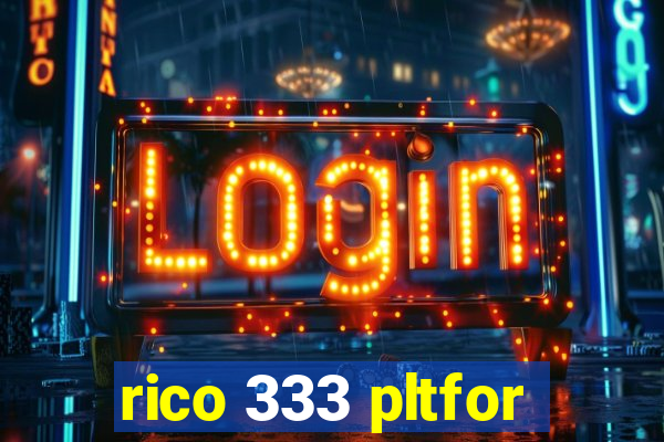 rico 333 pltfor